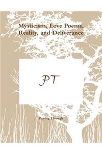 Mysticism, Love Poems, Reality, and Deliverance