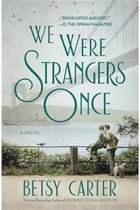 We Were Strangers Once