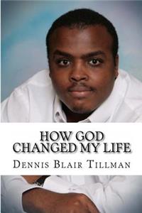 How God Changed My Life