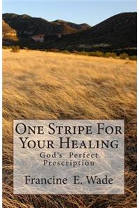 One Stripe For Your Healing