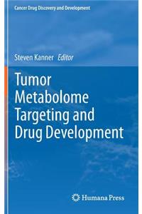 Tumor Metabolome Targeting and Drug Development