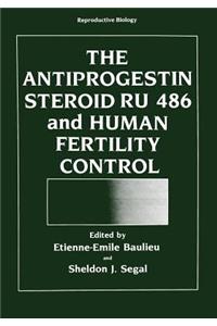 Antiprogestin Steroid Ru 486 and Human Fertility Control