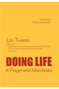 Doing Life A Pragmatist Manifesto