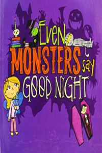 Even Monsters Say Goodnight