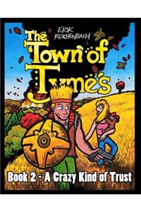 The Town of Tymes - A Crazy Kind of Trust
