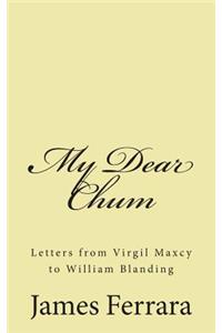 My Dear Chum