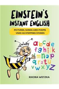 Einstein's Instant English: Pictures, Songs and Poems as Stepping Stones