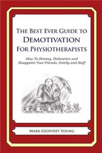 The Best Ever Guide to Demotivation for Physiotherapists