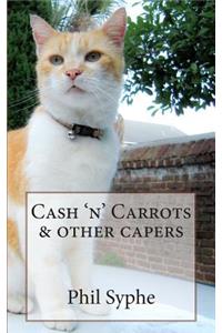 Cash 'n' Carrots & other capers