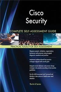 Cisco Security Complete Self-Assessment Guide