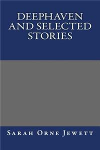 Deephaven and Selected Stories