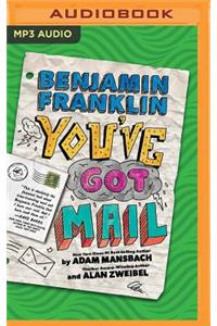 Benjamin Franklin: You've Got Mail