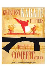 Greatest Karate Fighters to Ever Compete