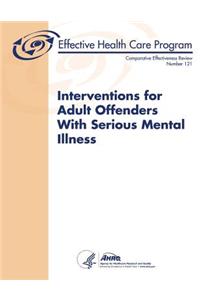 Interventions for Adult Offenders with Serious Mental Illness