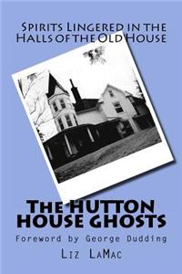 The Hutton House Ghosts