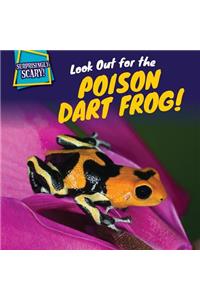 Look Out for the Poison Dart Frog!
