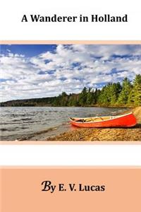 A Wanderer in Holland