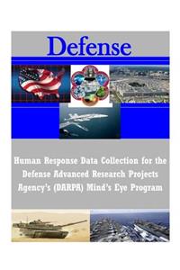 Human Response Data Collection for the Defense Advanced Research Projects Agency's (DARPA) Mind's Eye Program