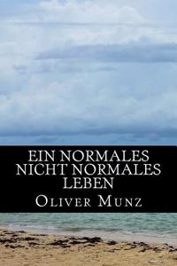 Ein Normales Nicht Normales Leben