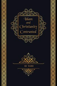 Islam and Christianity Contrasted