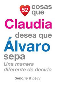 52 Cosas Que Claudia Desea Que Álvaro Sepa
