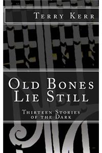 Old Bones Lie Still
