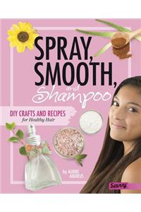 Spray, Smooth, and Shampoo