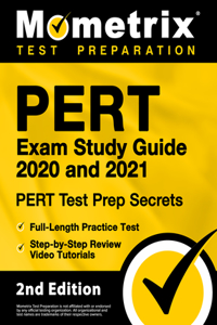 PERT Exam Study Guide 2020 and 2021 - PERT Test Prep Secrets, Full-Length Practice Test, Step-by-Step Review Video Tutorials