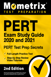 Pert Exam Study Guide 2020 and 2021 - Pert Test Prep Secrets, Full-Length Practice Test, Step-By-Step Review Video Tutorials