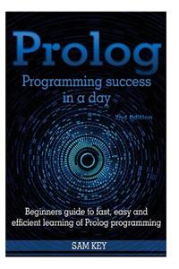 PROLOG Programming Success in a Day