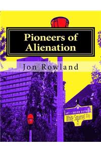 Pioneers of Alienation