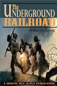 The Underground Railroad from Slavery to Freedom