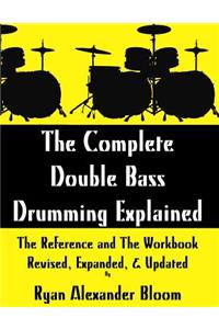 The Complete Double Bass Drumming Explained