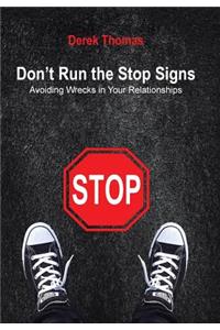 Don't Run the Stop Signs