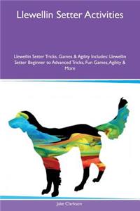 Llewellin Setter Activities Llewellin Setter Tricks, Games & Agility Includes