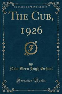 The Cub, 1926 (Classic Reprint)