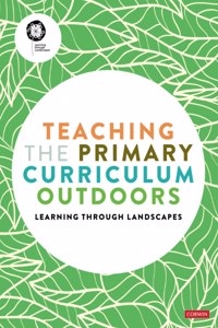 Teaching the Primary Curriculum Outdoors