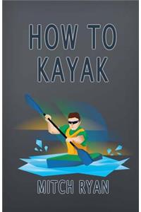 How To Kayak