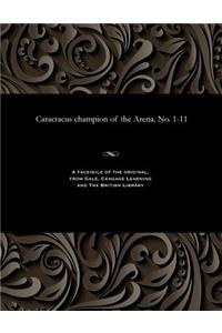 Caractacus Champion of the Arena. No. 1-11