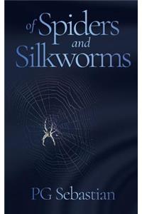 Of Spiders and Silkworms