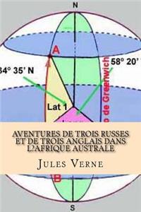 Aventures de Trois Russes et de trois Anglais dans l?Afrique Australe