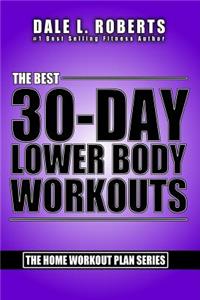The Best 30-Day Lower Body Workouts