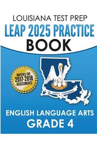 LOUISIANA TEST PREP LEAP 2025 Practice Book English Language Arts Grade 4