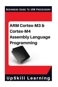 ARM Cortex-M3 & Cortex-M4 Assembly Language Programming