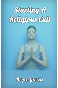 Starting A Religious Cult