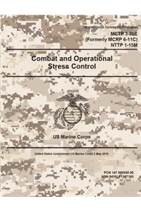 Marine Corps Techniques Publication MCTP 3-30E (Formerly MCRP 6-11C) NTTP 1-15M Combat and Operational Stress Control 2 May 2016