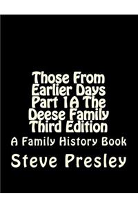 Those From Earlier Days Part 1A The Deese Family Third Edition