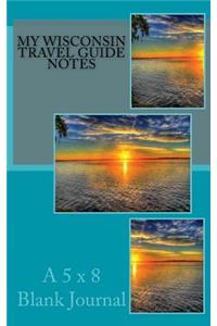 My Wisconsin Travel Guide Notes