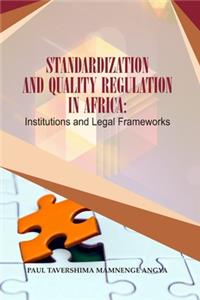 Standardization and Quality Regulation in Africa