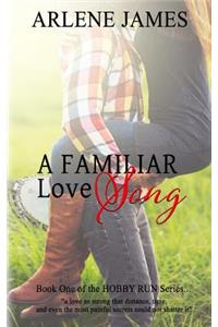 Familiar Love Song: Book One of the HOBBY RUN Series